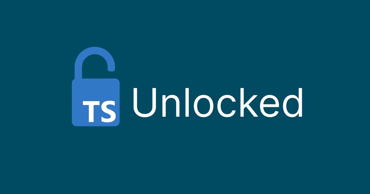 TypeScript Unlocked
