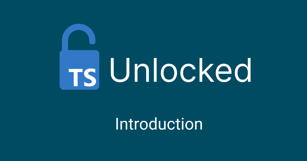 TypeScript Unlocked: Introduction